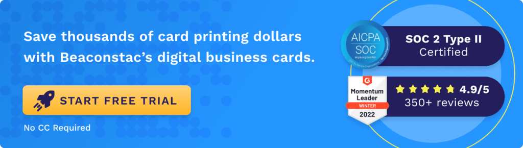 Save thousands of card printing dollars with Beaconstac’s digital business cards
