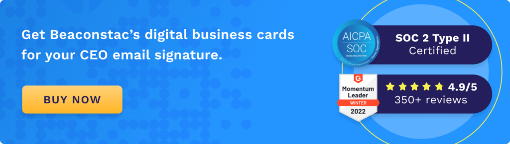 Get Beaconstac’s digital business cards for your CEO email signature