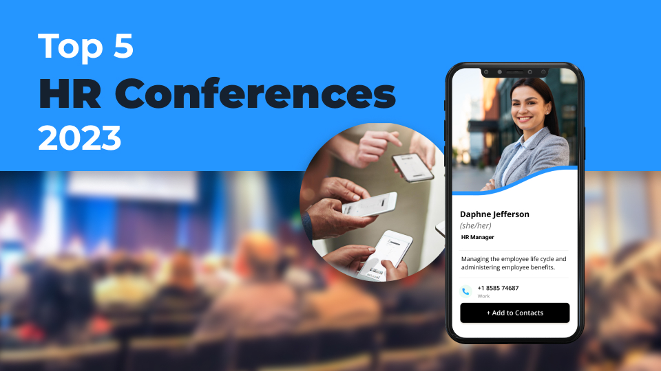 5 Best HR Conferences To Attend in 2023 [+How to Network Effectively With Digital Business Cards]